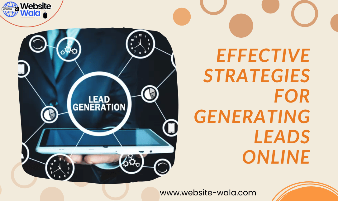 Effective Strategies for Generating Leads Online