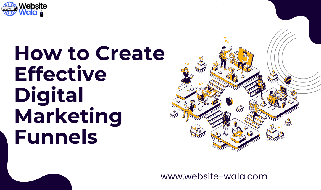 How to Create Effective Digital Marketing Funnels