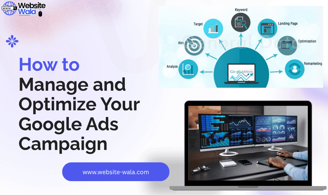How to Manage and Optimize Your Google Ads Campaign