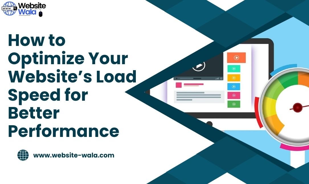 How to Optimize Your Website’s Load Speed for Better Performance