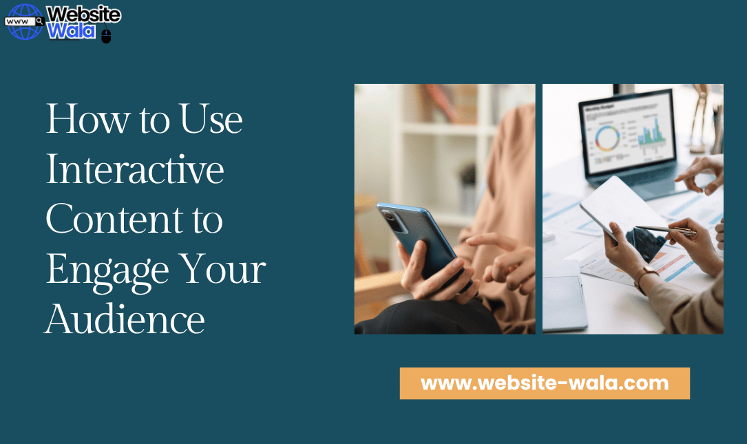 How to Use Interactive Content to Engage Your Audience