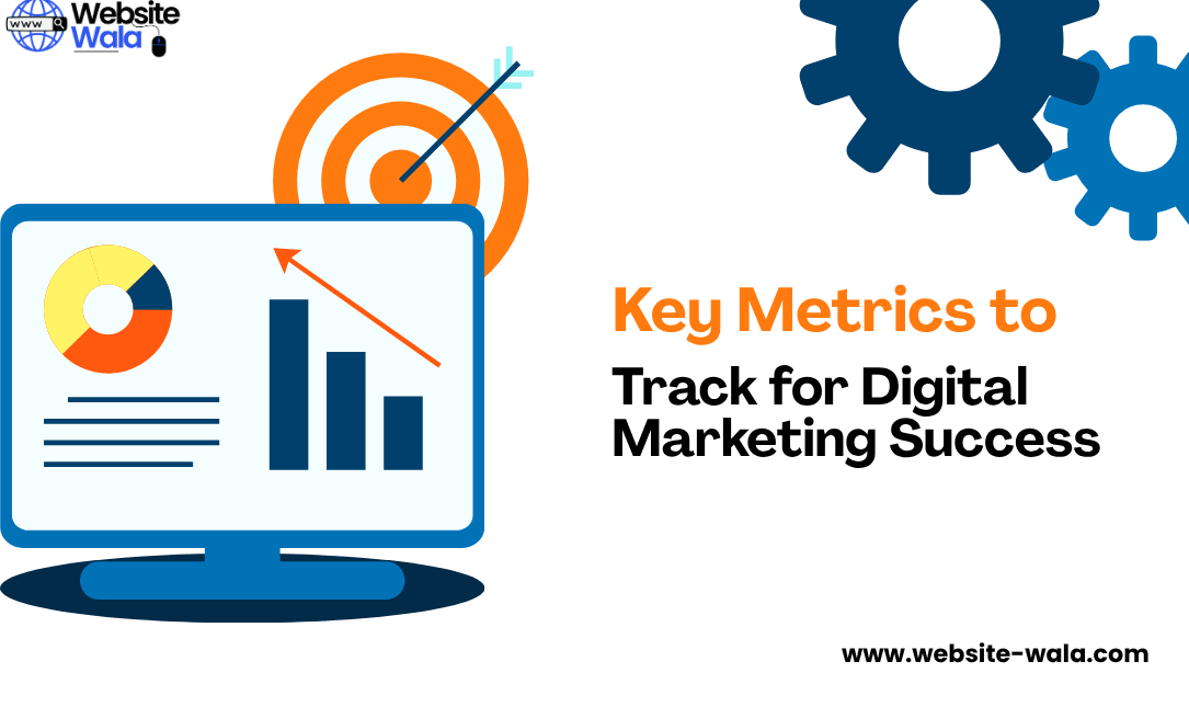 Key Metrics to Track for Digital Marketing Success