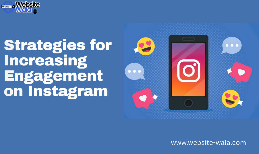 Strategies for Increasing Engagement on Instagram