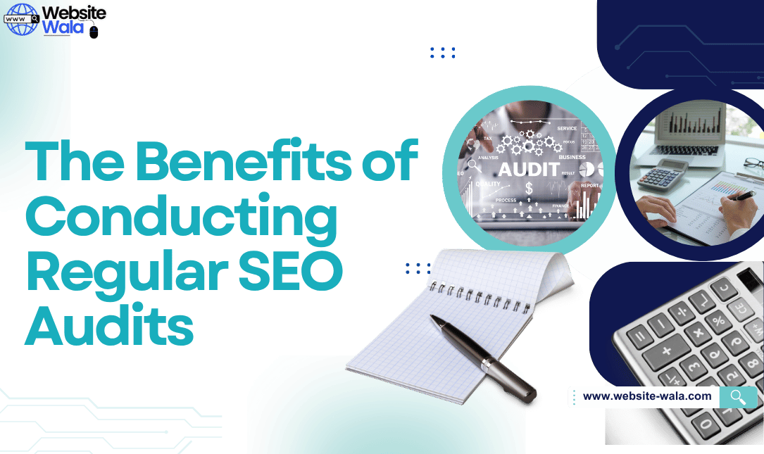 The Benefits of Conducting Regular SEO Audits
