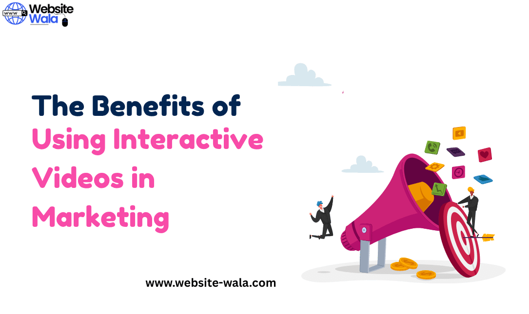 The Benefits of Using Interactive Videos in Marketing