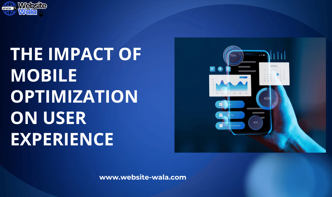 The Impact of Mobile Optimization on User Experience