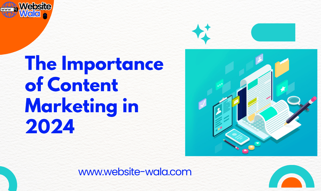 The Importance of Content Marketing in 2024