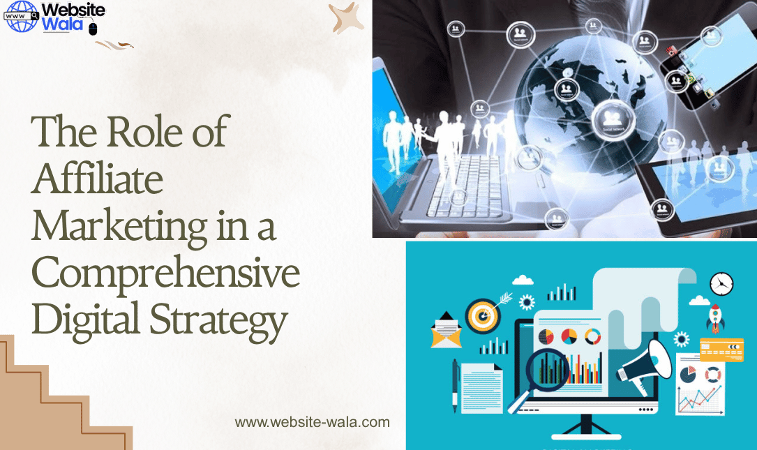 The Role of Affiliate Marketing in a Comprehensive Digital Strategy