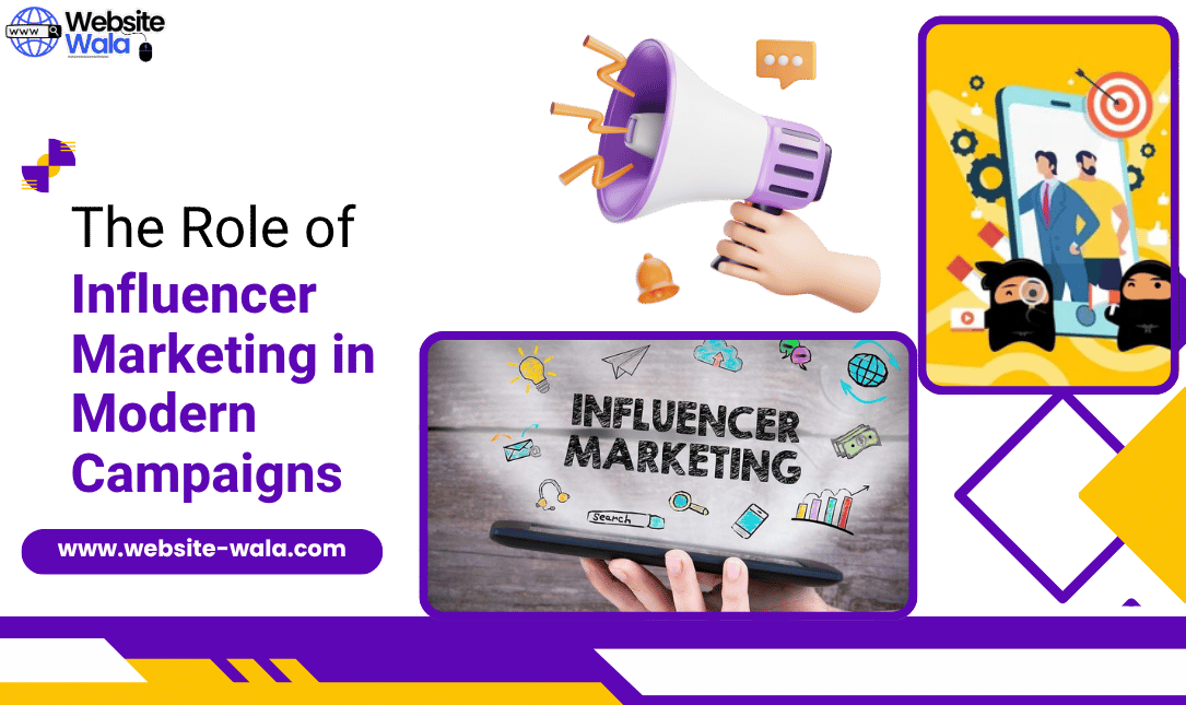 The Role of Influencer Marketing in Modern Campaigns