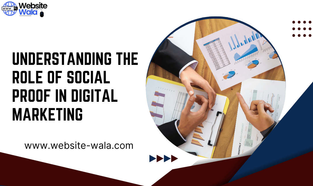 Understanding the Role of Social Proof in Digital Marketing