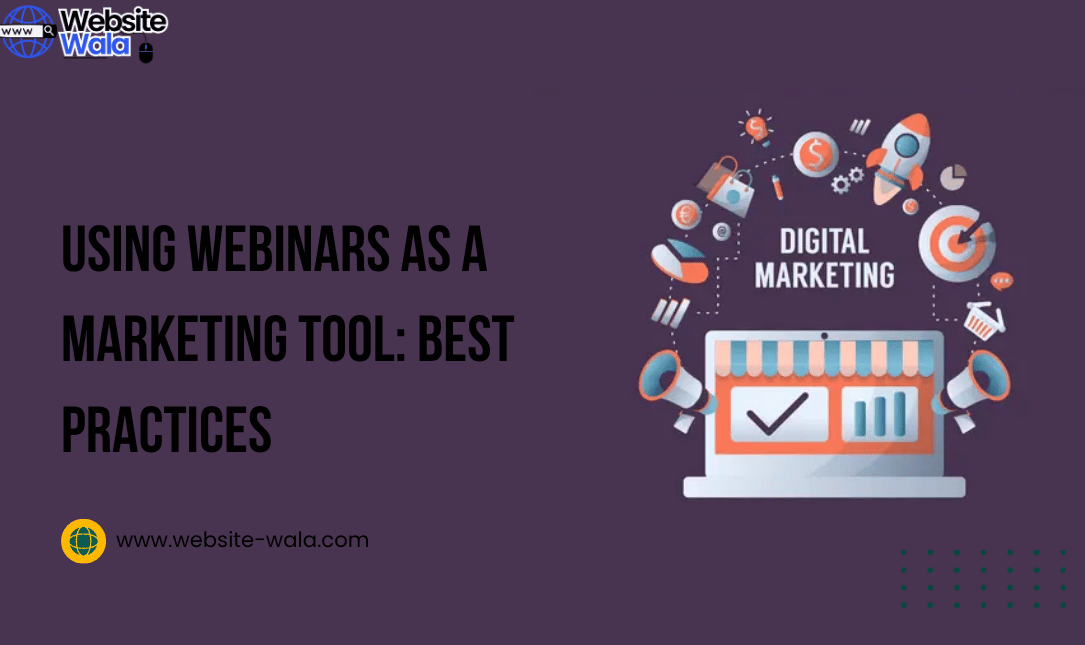 Using Webinars as a Marketing Tool: Best Practices
