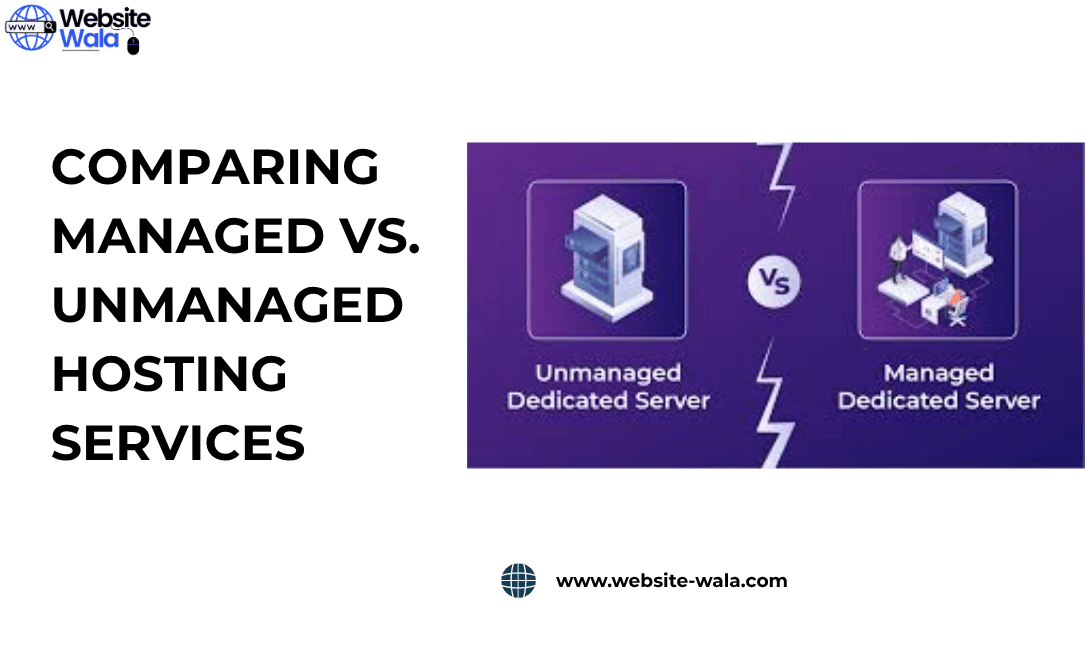 Comparing Managed vs. Unmanaged Hosting Services