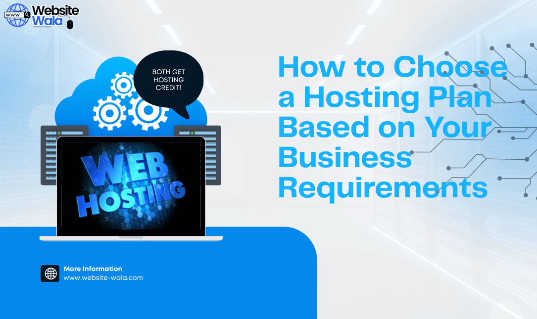 How to Choose a Hosting Plan Based on Your Business Requirements