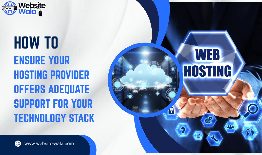 How to Ensure Your Hosting Provider Offers Adequate Support for Your Technology Stack