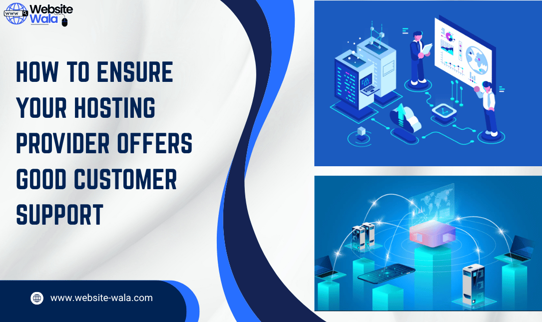 How to Ensure Your Hosting Provider Offers Good Customer Support