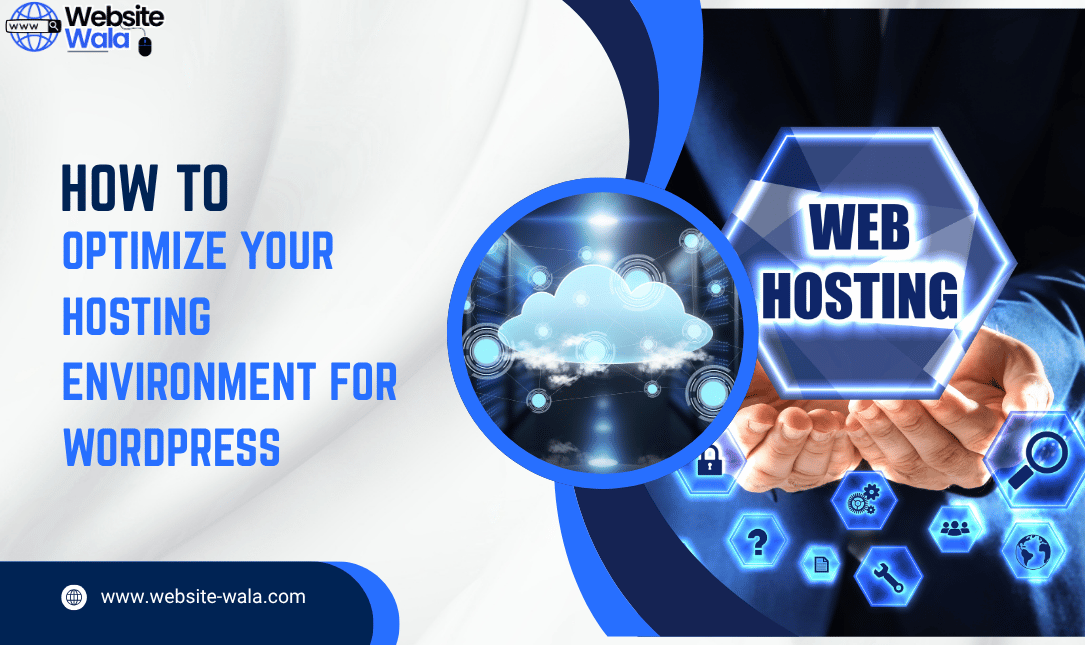 How to Optimize Your Hosting Environment for WordPress