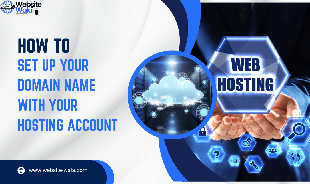 How to Set Up Your Domain Name with Your Hosting Account