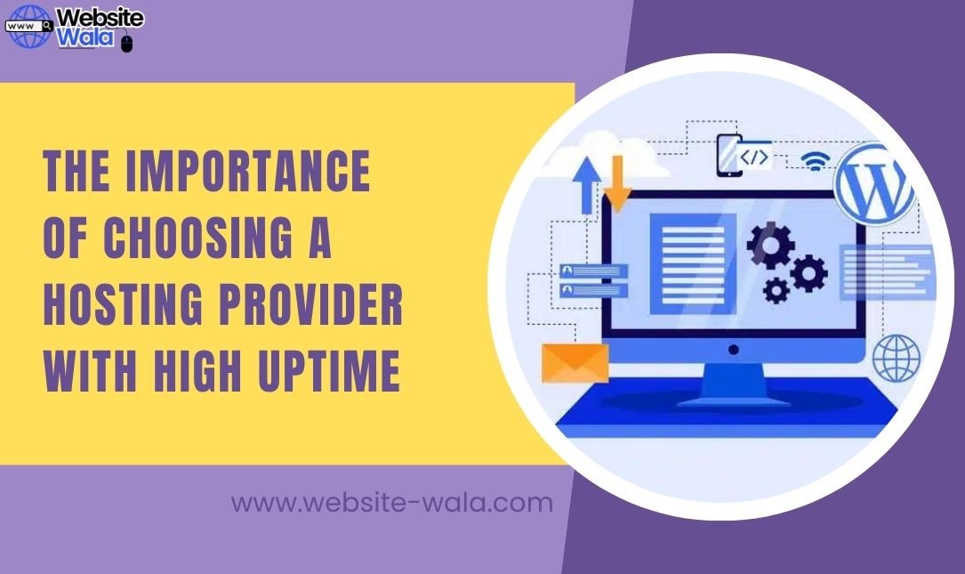 The Importance of Choosing a Hosting Provider with High Uptime