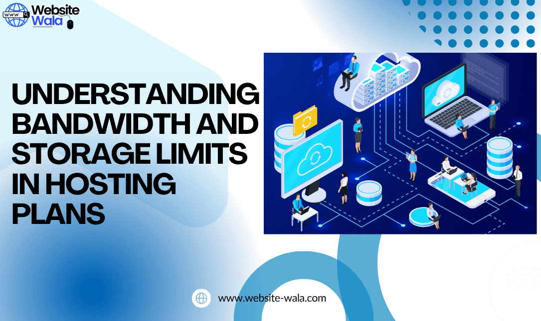 Understanding Bandwidth and Storage Limits in Hosting Plans