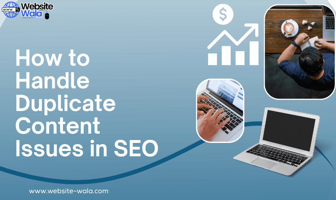 How to Handle Duplicate Content Issues in SEO