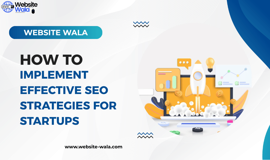 How to Implement Effective SEO Strategies for Startups