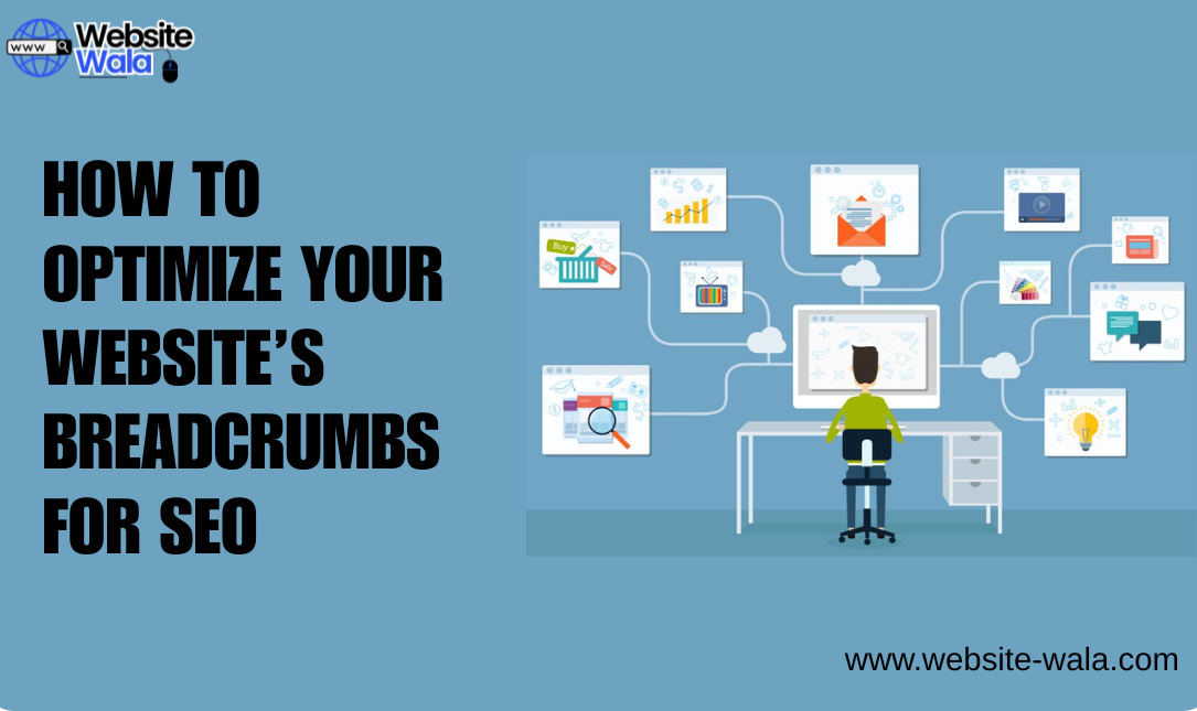 How to Optimize Your Website’s Breadcrumbs for SEO