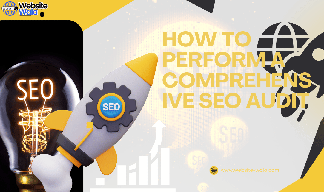 How to Perform a Comprehensive SEO Audit