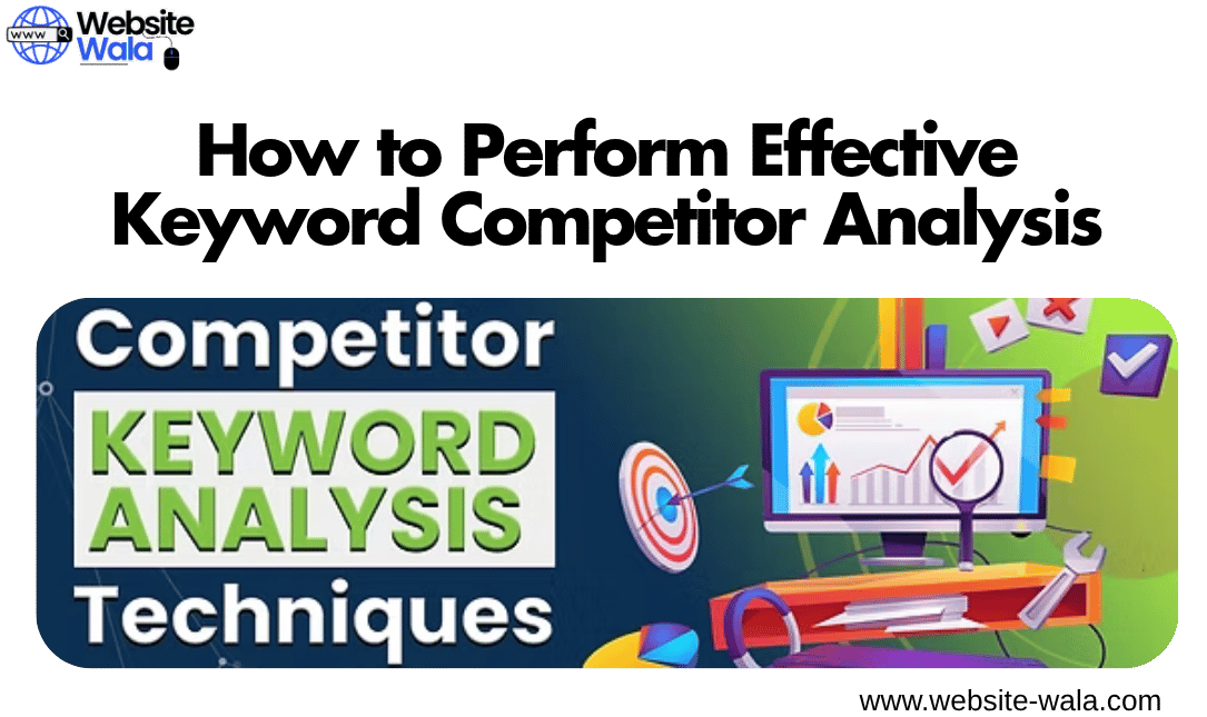How to Perform Effective Keyword Competitor Analysis