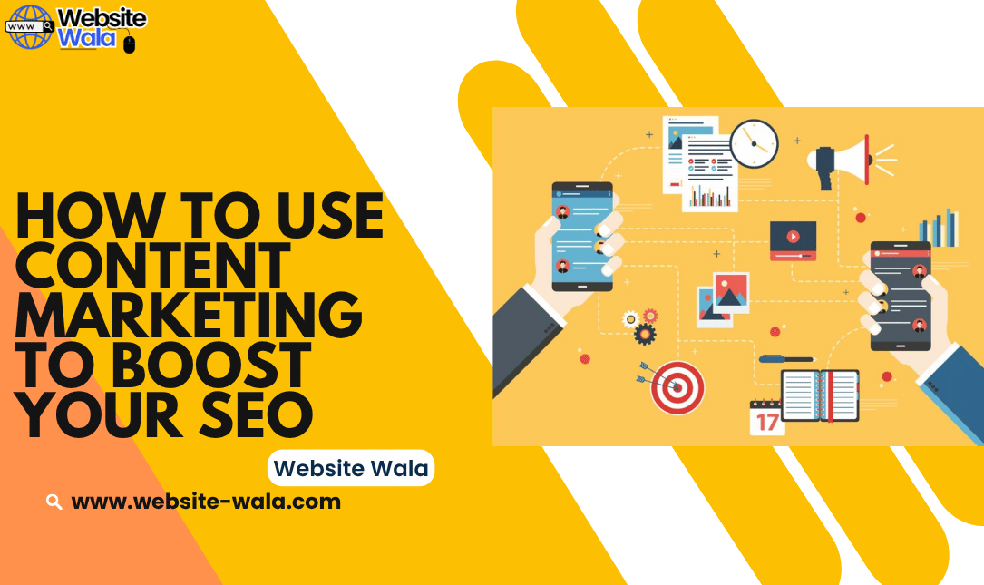 How to Use Content Marketing to Boost Your SEO