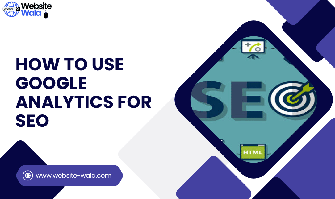 How to Use Google Analytics for SEO