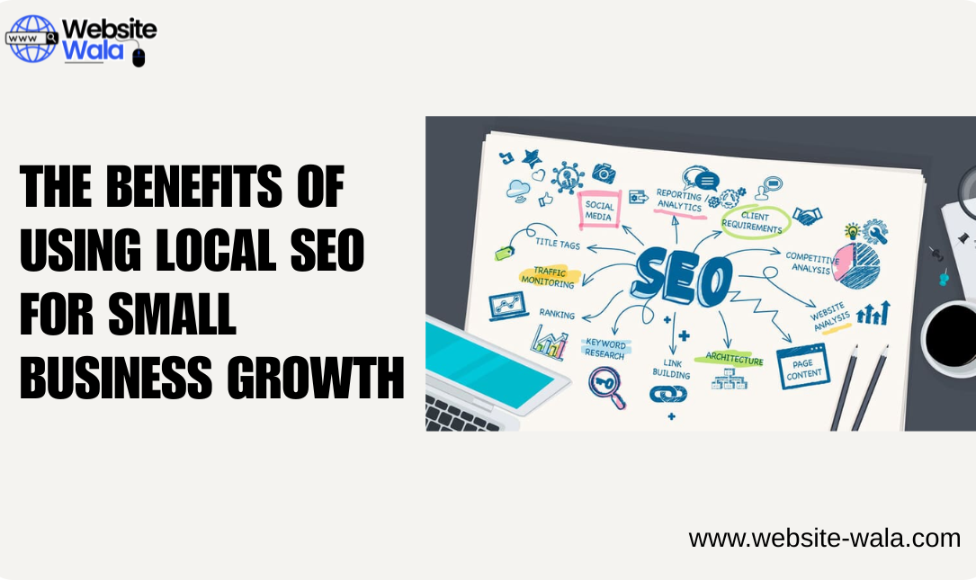 The Benefits of Using Local SEO for Small Business Growth
