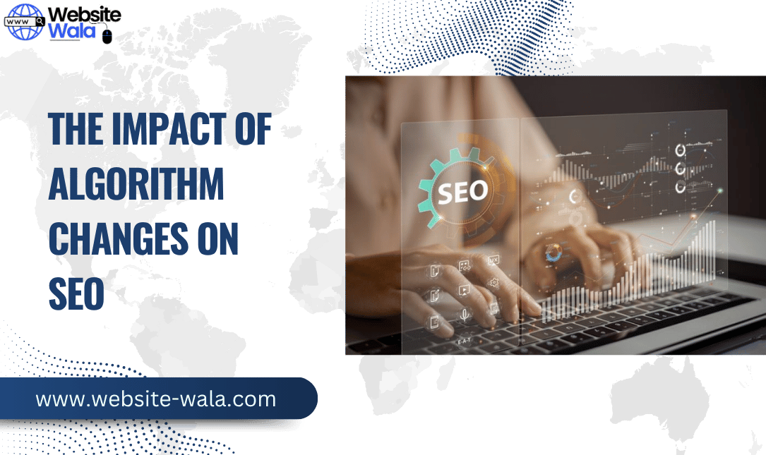 The Impact of Algorithm Changes on SEO