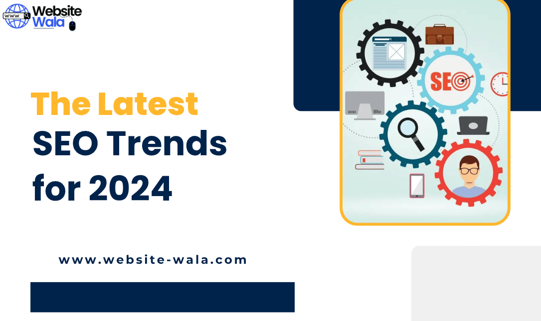 The Latest SEO Trends for 2024