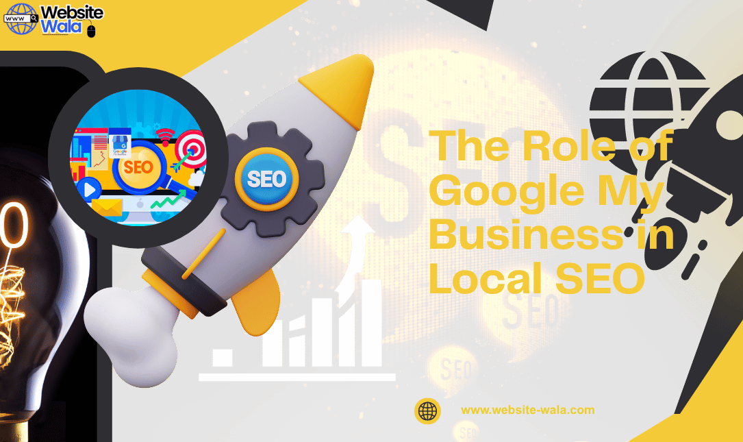 The Role of Google My Business in Local SEO