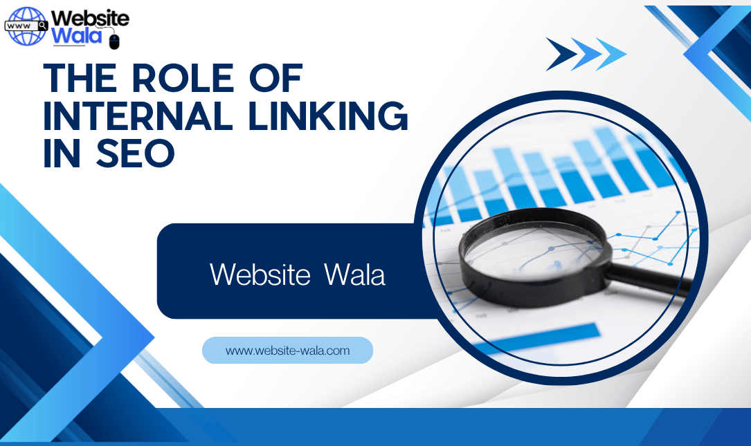 The Role of Internal Linking in SEO