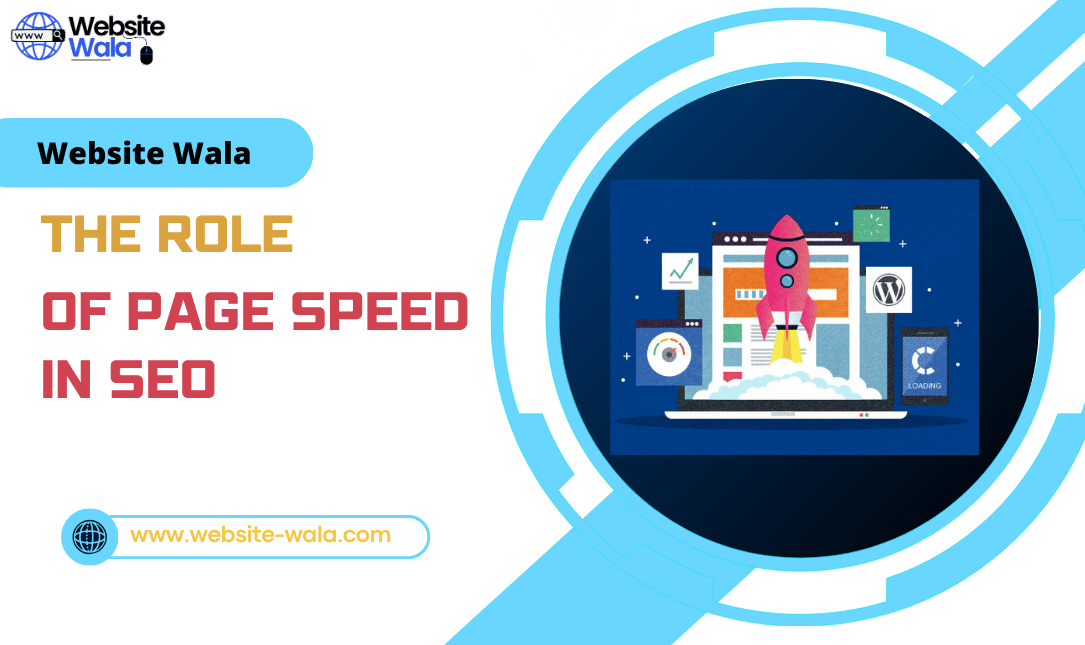 The Role of Page Speed in SEO