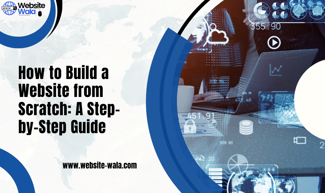 How to Build a Website from Scratch: A Step-by-Step Guide