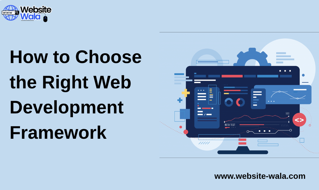 How to Choose the Right Web Development Framework