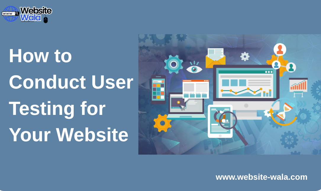 How to Conduct User Testing for Your Website