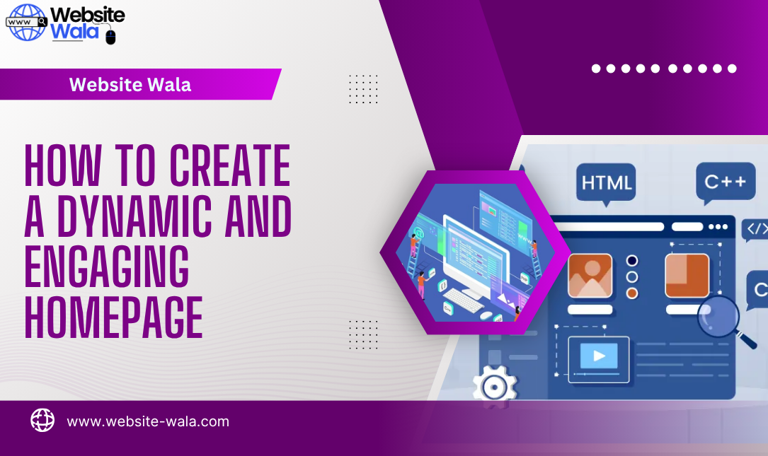 How to Create a Dynamic and Engaging Homepage