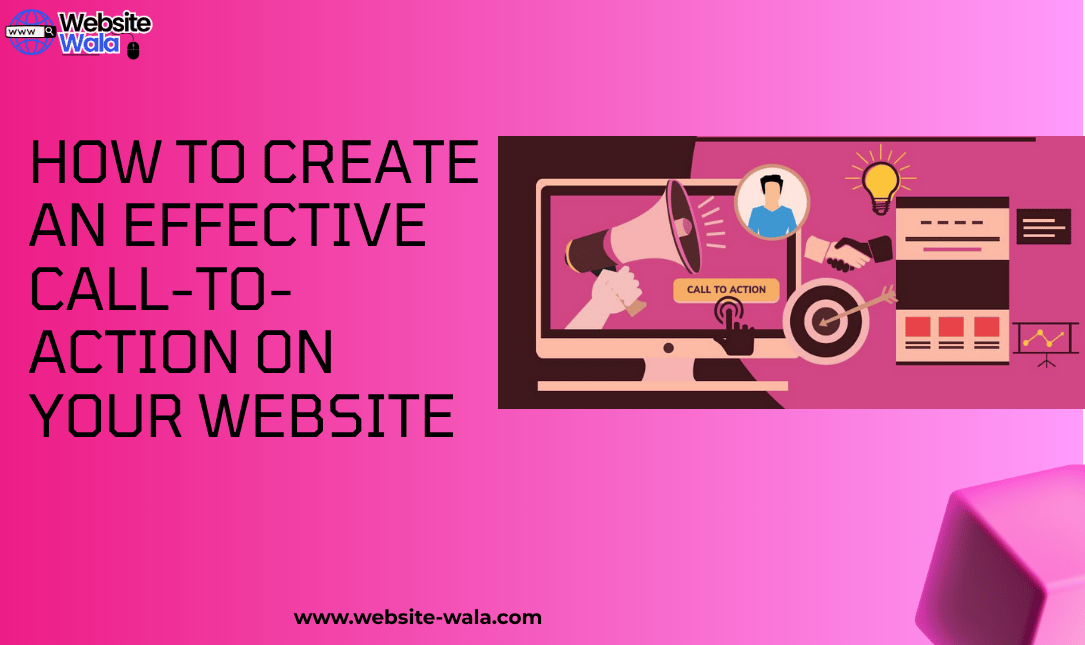 How to Create an Effective Call-to-Action on Your Website