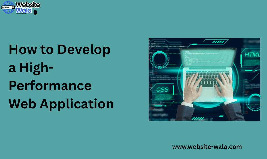 How to Develop a High-Performance Web Application