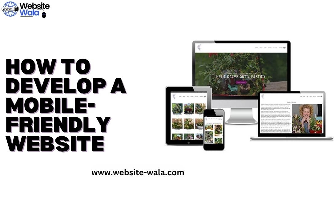 How to Develop a Mobile-Friendly Website