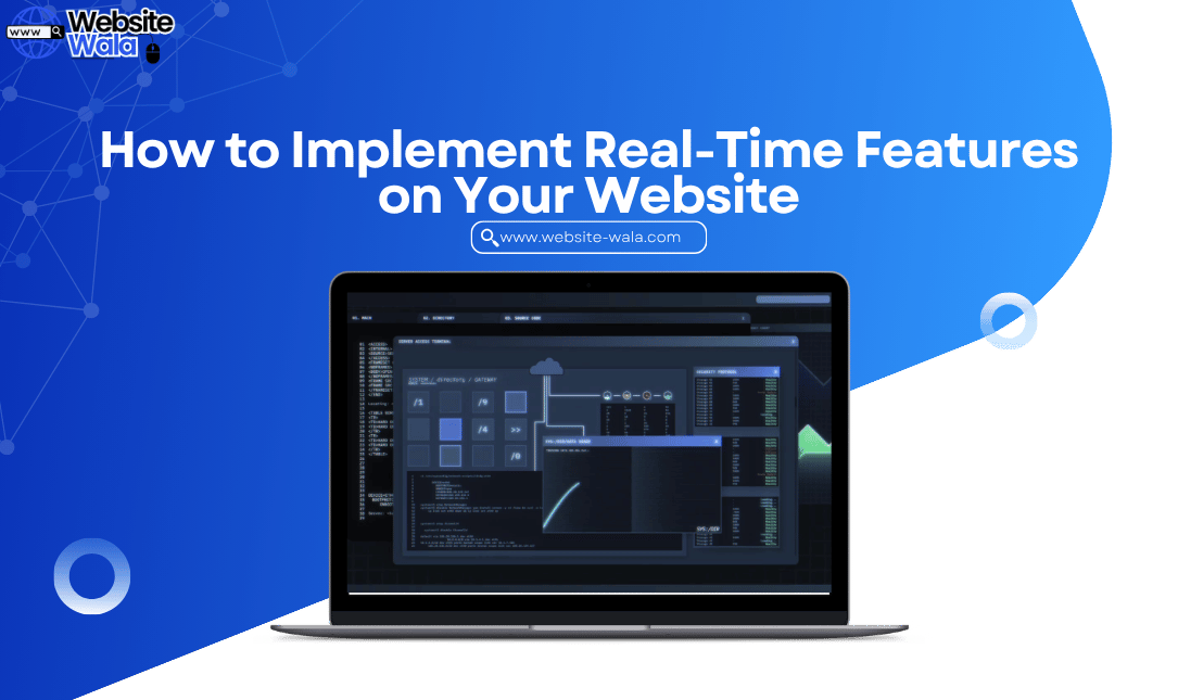 How to Implement Real-Time Features on Your Website