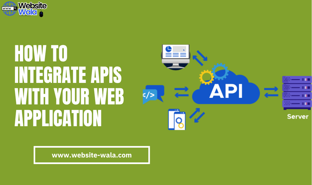 How to Integrate APIs with Your Web Application