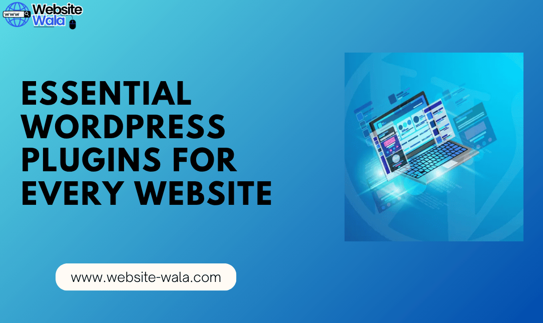 Essential WordPress Plugins for Every Website
