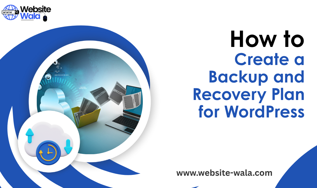 How to Create a Backup and Recovery Plan for WordPress