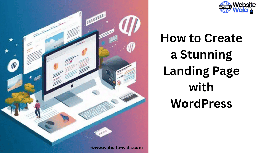 How to Create a Stunning Landing Page with WordPress