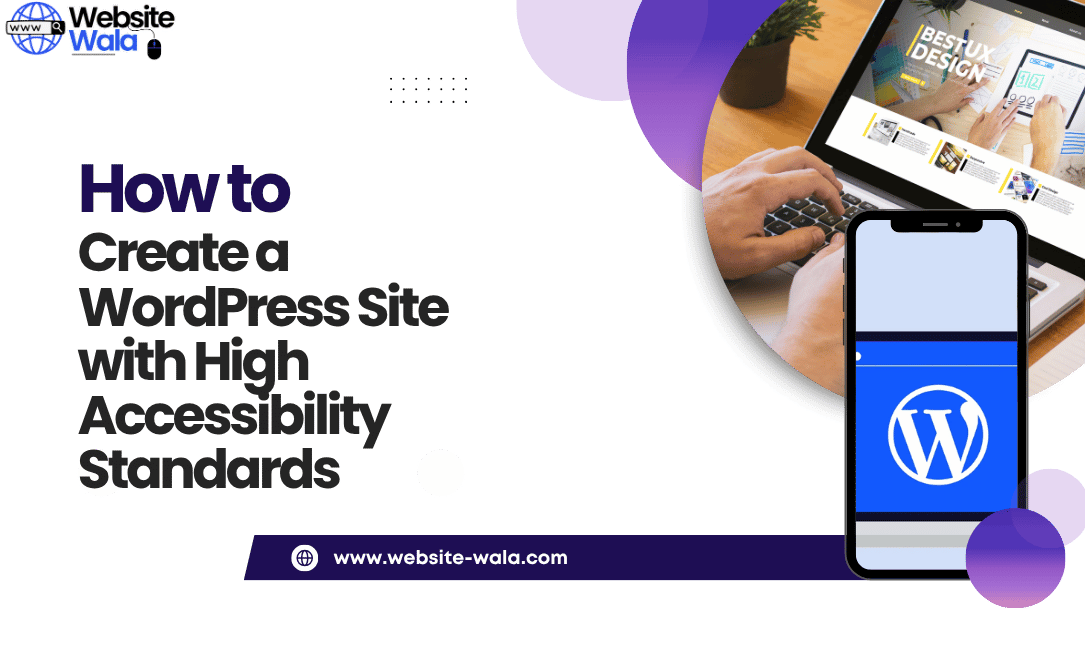 How to Create a WordPress Site with High Accessibility Standards