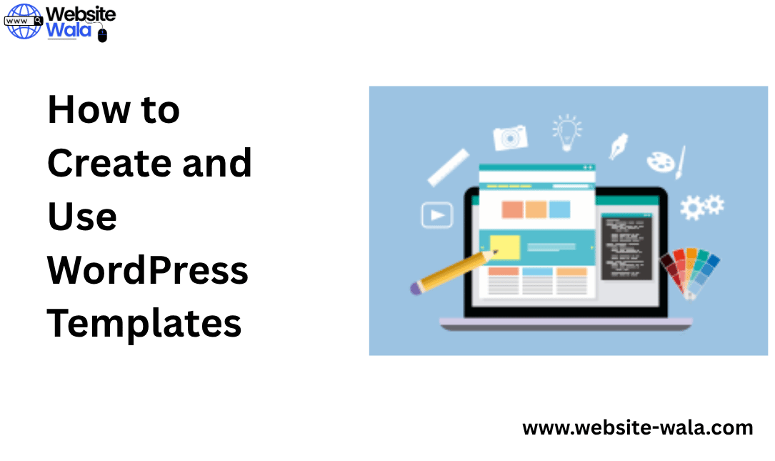 How to Create and Use WordPress Templates